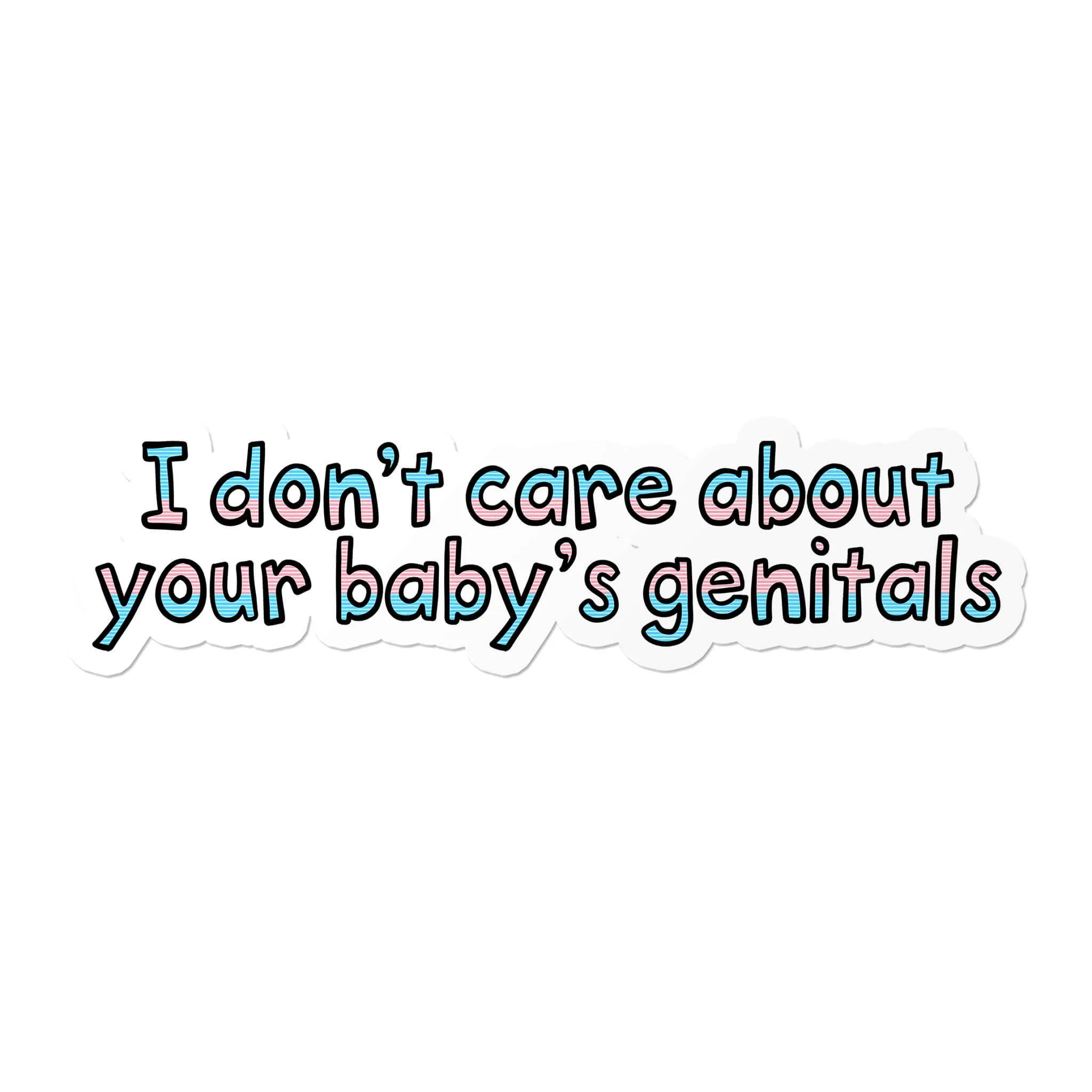 I Don't Care About Your Baby's Genitals Waterproof Sticker